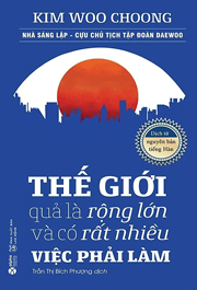 Thế Giới Quả Là Rộng Lớn Và Có Rất Nhiều Việc Phải Làm