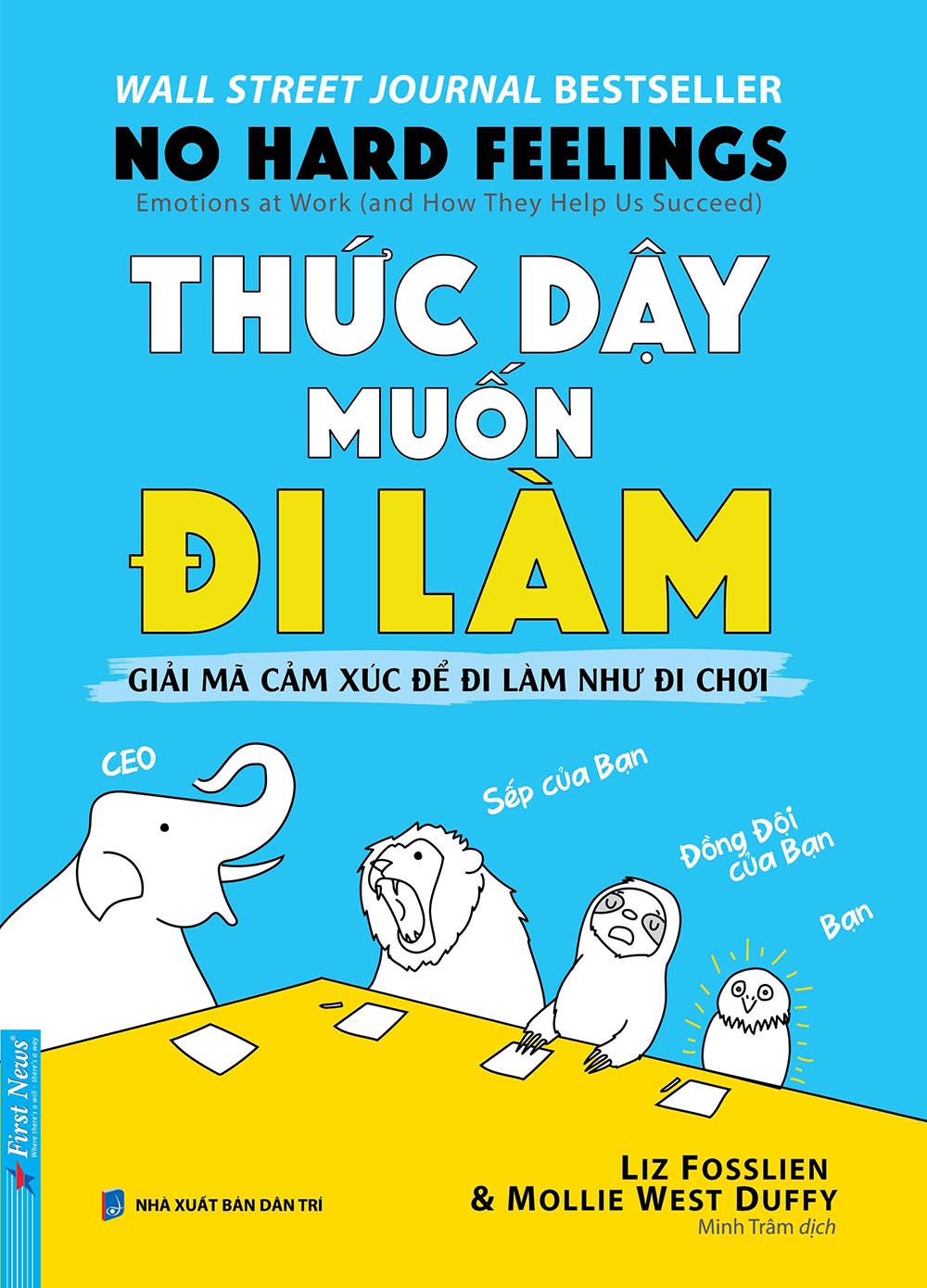 Thức Dậy Muốn Đi Làm (Giải Mã Cảm Xúc Để Đi Làm Như Đi Chơi)