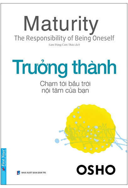 Osho - Trưởng Thành - Chạm Tới Bầu Trời Nội Tâm Của Bạn