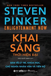 Khai Sáng Thời Hiện Đại - Bàn Về Lý Trí, Khoa Học, Chủ Nghĩa Nhân Văn Tiến Bộ
