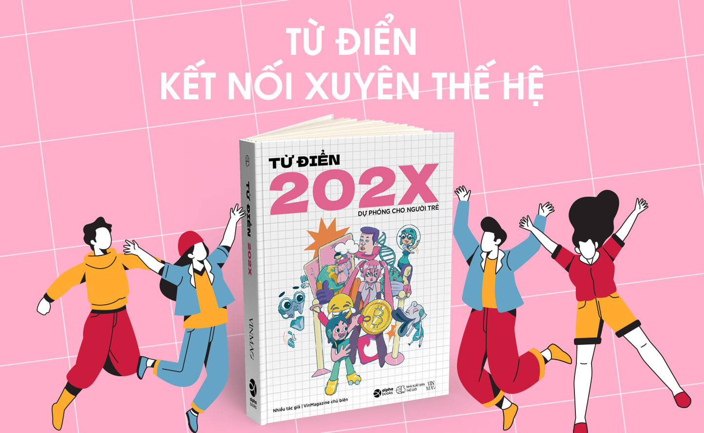 Từ điển 202X - Cuốn sách kết nối xuyên thế hệ để GenZ không còn bị hiểu lầm!