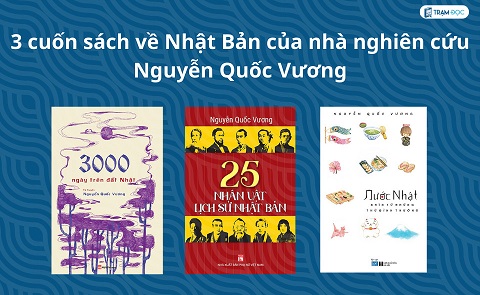 3 cuốn sách về Nhật Bản của nhà nghiên cứu Nguyễn Quốc Vương