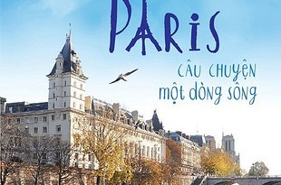Tôi và Paris – câu chuyện một dòng sông