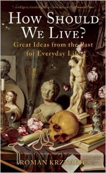 How should we live: Great ideas from the past 