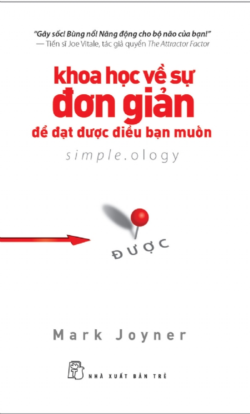 Khoa Học Về Sự Đơn Giản - Để Đạt Được Điều Bạn Muốn