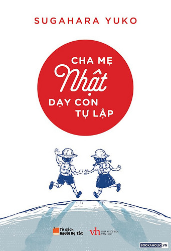 Cha mẹ Nhật dạy con tự lập