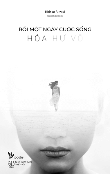 Rồi Một Ngày Cuộc Sống Hóa Hư Vô Rồi Một Ngày Cuộc Sống Hóa Hư Vô