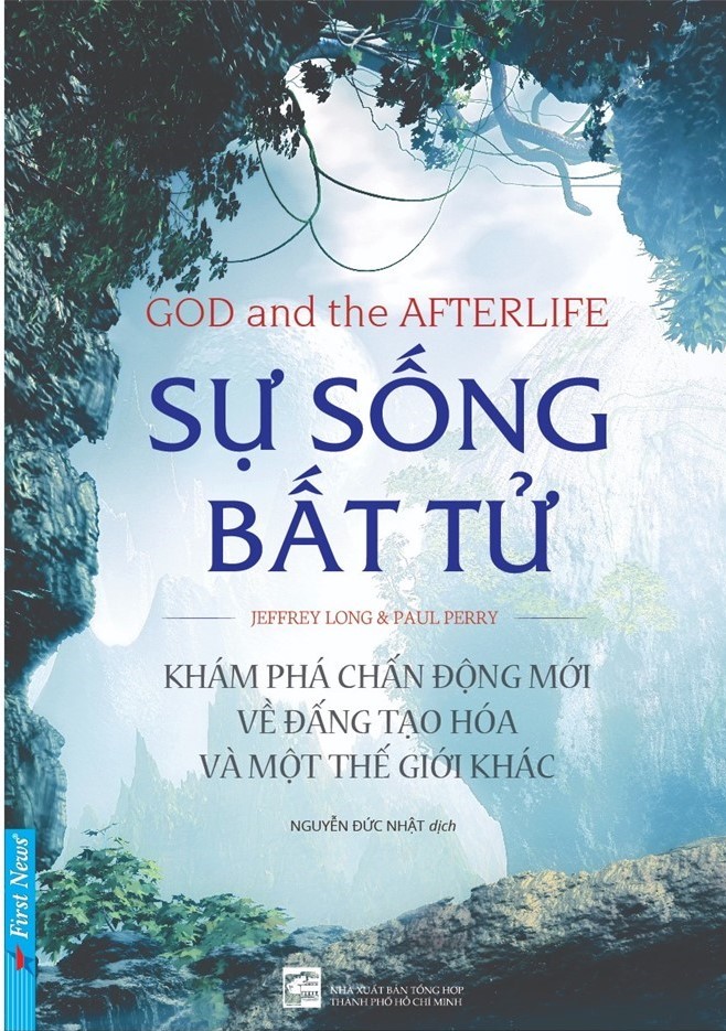Sự sống bất tử: Khám phá chấn động mới về đấng tạo hóa và một thế giới khác