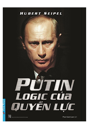 Putin Logic Của Quyền Lực (Tái Bản 2020)