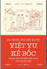 Ma Thuật, Bùa Chú Và Tục Việt Vu Kê Bốc Trong Tín Ngưỡng Dân Gian Của Người Việt