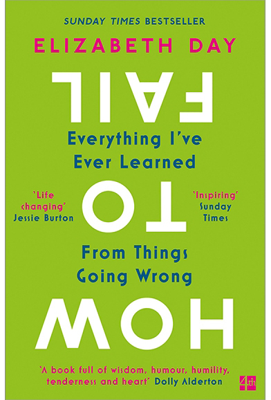 How To Fail: Everything I've Ever Learned From Things Going Wrong