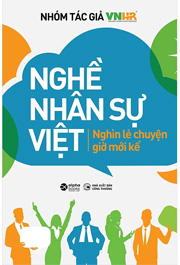 Nghề Nhân Sự Việt - Nghìn Lẻ Chuyện Giờ Mới Kể