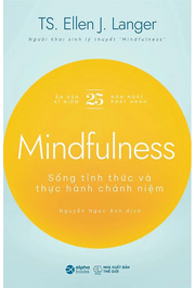 Mindfulness - Sống Tỉnh Thức Và Thực Hành Chánh Niệm
