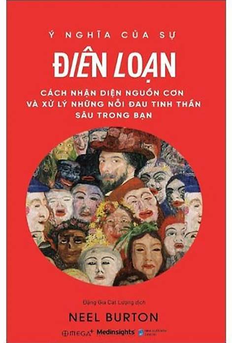 Ý Nghĩa Của Sự Điên Loạn - Cách nhận diện nguồn cơn và xử lý những nỗi đau tinh thần sâu trong bạn
