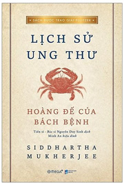 Lịch Sử Ung Thư - Hoàng Đế Của Bách Bệnh