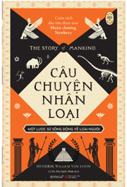 Câu chuyện nhân loại - Một lược sử sống động về loài người