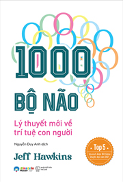 1000 Bộ Não - Lý Thuyết Mới Về Trí Tuệ Con Người