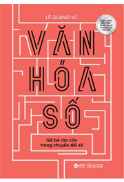 Văn hóa số - Gỡ bỏ rào cản trong chuyển đổi số
