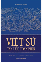 Việt Sử Tân Ước Toàn Biên - Hoàng Đạo Thành