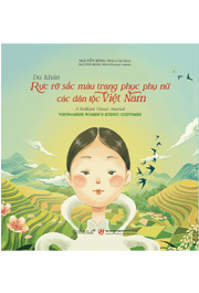 Du khảo – Rực rỡ sắc màu trang phục phụ nữ các dân tộc Việt Nam (sách song ngữ)