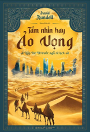 Tầm Nhìn Hay Ảo Vọng: Ả Rập Xê Út Trước Ngã Rẽ Lịch Sử
