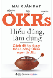 OKRs - Hiểu Đúng, Làm Đúng