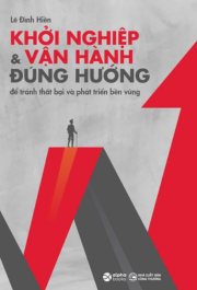 Khởi nghiệp và vận hành đúng hướng