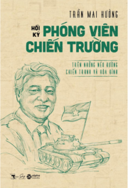 Hồi Ký Phóng Viên Hồi Ký Chiến Trường