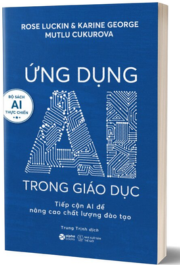 Ứng Dụng AI Trong Giáo Dục - Tiếp Cận AI Để Nâng Cao Chất Lượng Đào Tạo