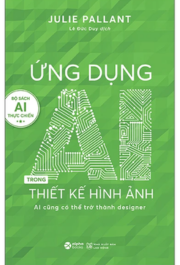 Ứng Dụng AI Trong Thiết Kế Hình Ảnh - Ai Cũng Có Thể Trở Thành Designer