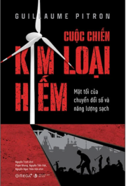 Cuộc Chiến Kim Loại Hiếm - Mặt Tối Của Chuyển Đổi Số Và Năng Lượng Sạch
