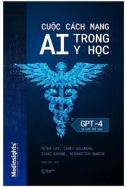 Cuộc cách mạng AI trong y học: GPT -4 và hơn thế nữa