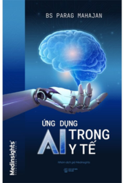Ứng dụng AI trong y tế: Học máy, học sâu và tương lai y học