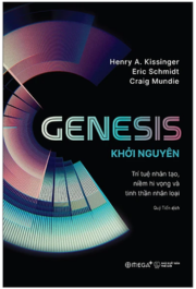 Genesis - Khởi Nguyên - Trí Tuệ Nhân Tạo, Niềm Hi Vọng Và Tinh Thần Nhân Loại
