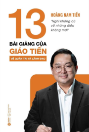 13 bài giảng của giáo Tiến về quản trị và lãnh đạo