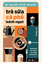 Bí quyết kinh doanh trà sữa cà phê bánh ngọt