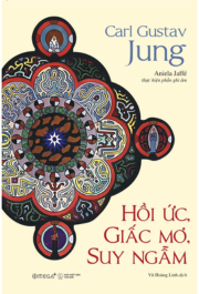 Hồi ức, giấc mơ, suy ngẫm - Hành trình vào nội tâm của Carl Jung 