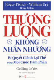 Thương lượng không nhân nhượng - Bí quyết giành lợi thế trong mọi cuộc đàm phán