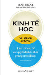 Kinh tế học vì lợi ích chung: Làm thế nào để các quyết định kinh tế phụng sự số đông?