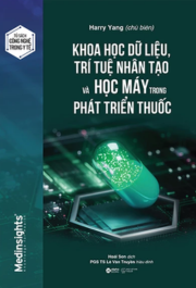 Khoa Học Dữ Liệu, Trí Tuệ Nhân Tạo Và Học Máy Trong Phát Triển Thuốc