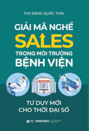 Sách - Giải Mã Nghề Sales Trong Môi Trường Bệnh Viện