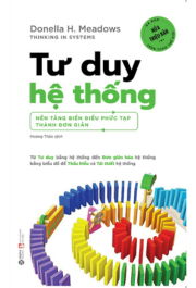 Tư Duy Hệ Thống - Nền tảng biến những điều phức tạp thành đơn giản