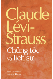 “Chủng tộc và lịch sử” - Bản tuyên ngôn về tính bình đẳng trí tuệ của loài người 