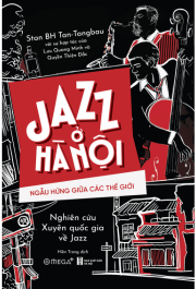 Jazz Ở Hà Nội: Ngẫu Hứng Giữa Các Thế Giới 
