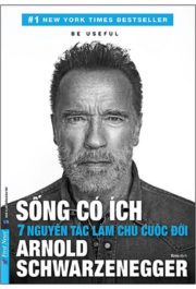 Sống Có Ích - 7 Nguyên Tắc Làm Chủ Cuộc Đời