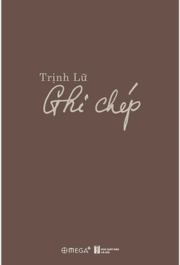 Trịnh Lữ – “Ghi chép”