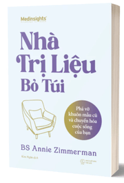 Nhà Trị Liệu Bỏ Túi - Phá Vỡ Khuôn Mẫu Cũ Và Chuyển Hóa Cuộc Sống Của Bạn