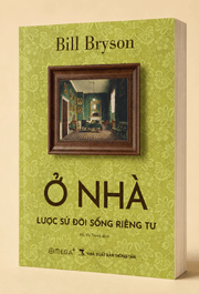 Ở Nhà: Lược sử đời sống riêng tư