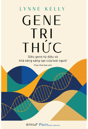 Gene Tri thức: Siêu gene kỳ diệu và khả năng sáng tạo của loài người