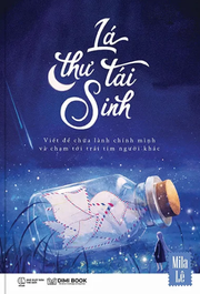 Lá thư tái sinh - Viết để chữa lành chính mình và chạm tới trái tim người khác